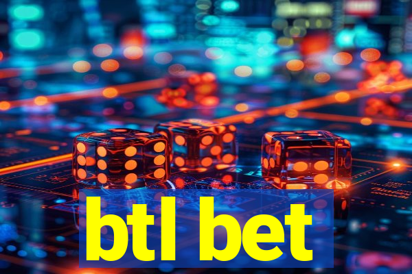 btl bet